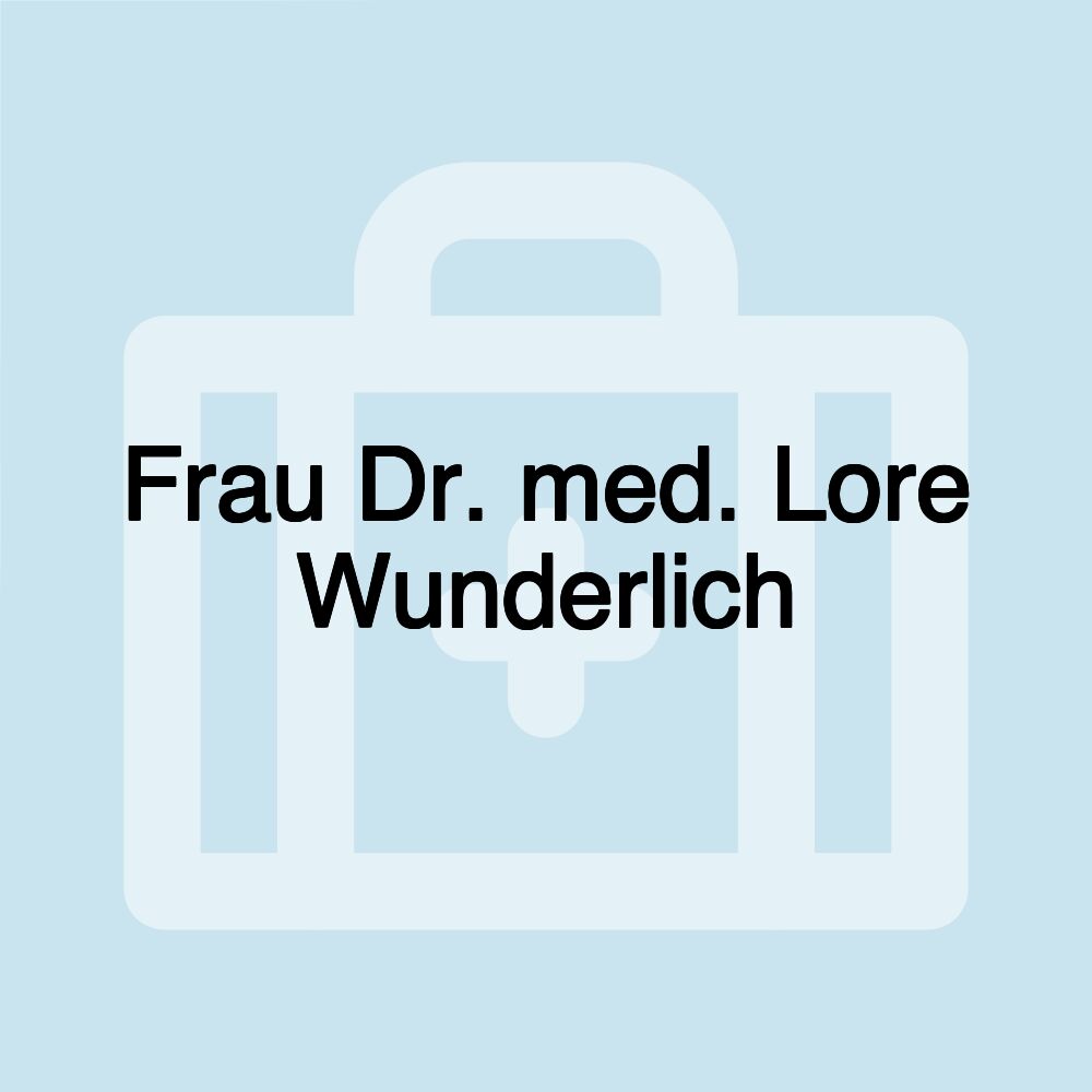 Frau Dr. med. Lore Wunderlich