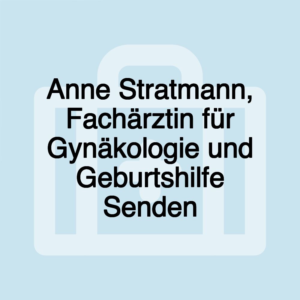 Anne Stratmann, Fachärztin für Gynäkologie und Geburtshilfe Senden