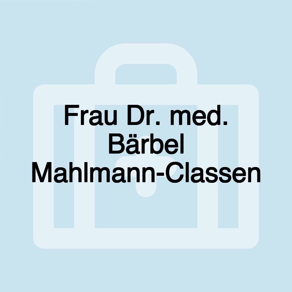 Frau Dr. med. Bärbel Mahlmann-Classen