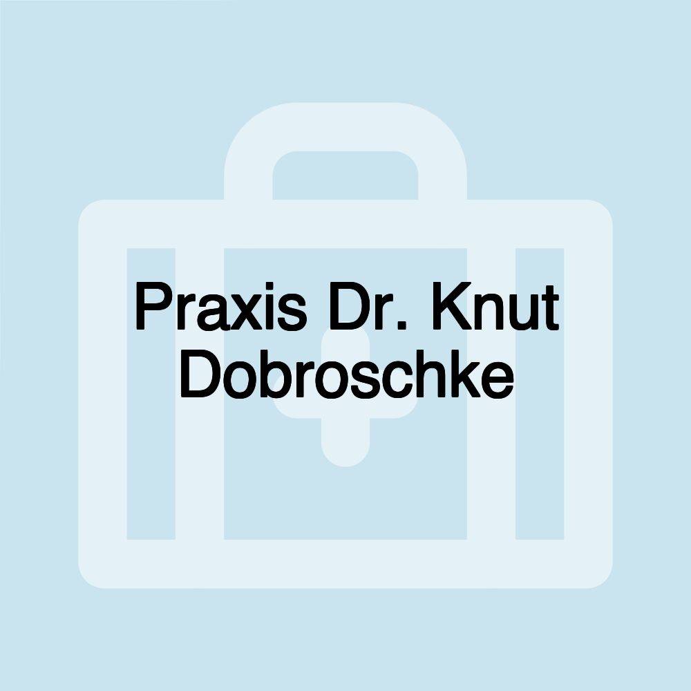 Praxis Dr. Knut Dobroschke