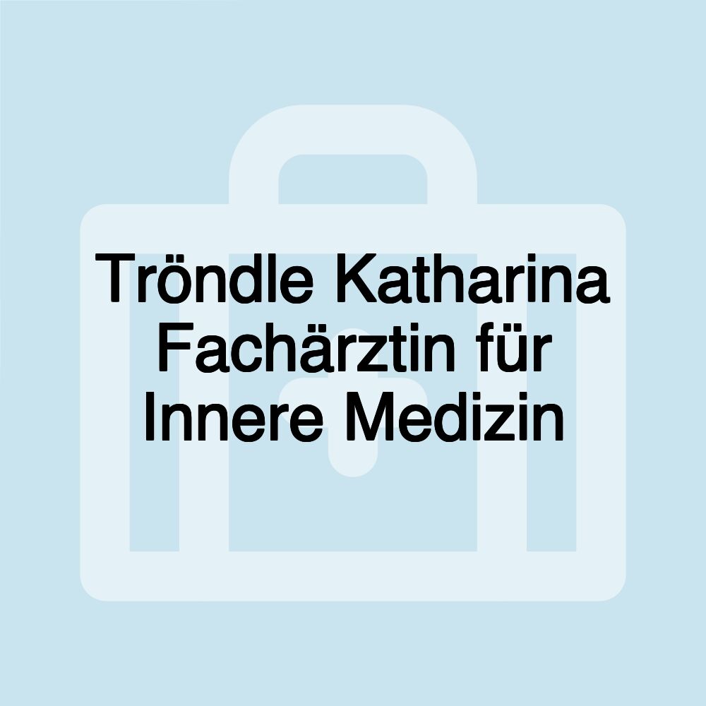 Tröndle Katharina Fachärztin für Innere Medizin