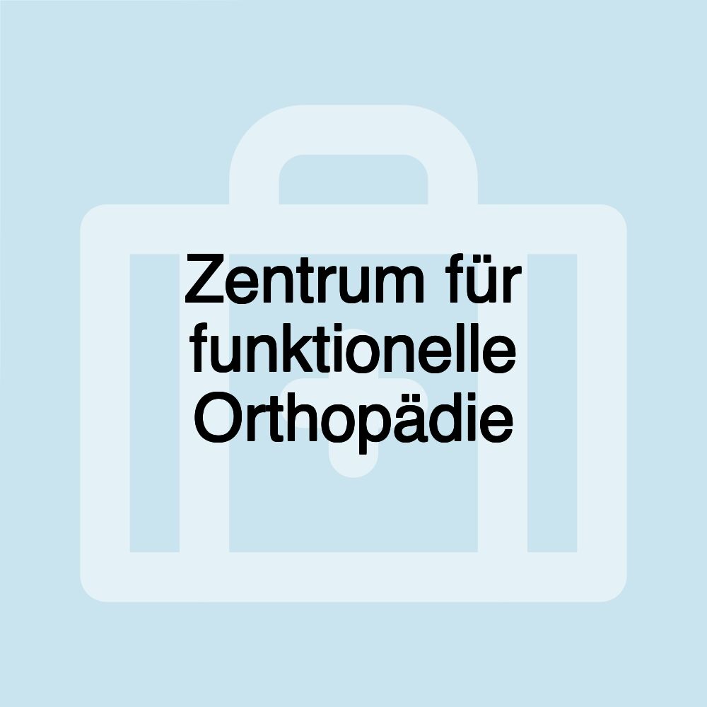 Zentrum für funktionelle Orthopädie