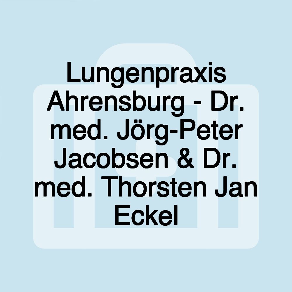 Lungenpraxis Ahrensburg - Dr. med. Jörg-Peter Jacobsen & Dr. med. Thorsten Jan Eckel