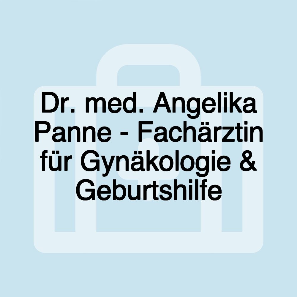 Dr. med. Angelika Panne - Fachärztin für Gynäkologie & Geburtshilfe