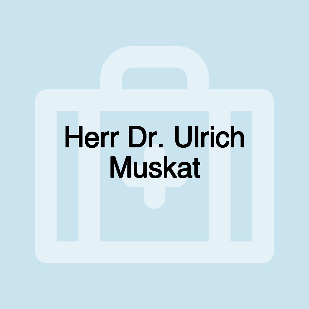 Herr Dr. Ulrich Muskat