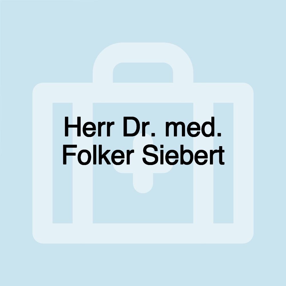 Herr Dr. med. Folker Siebert