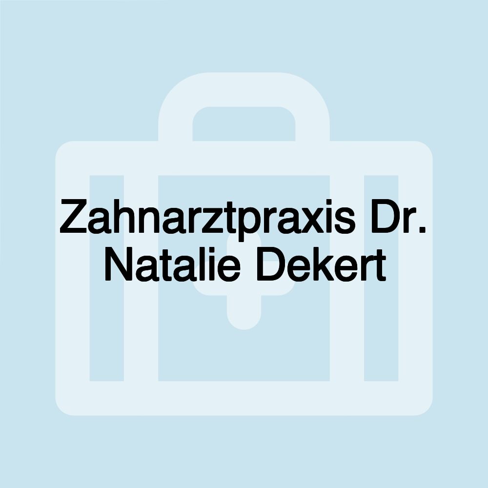 Zahnarztpraxis Dr. Natalie Dekert