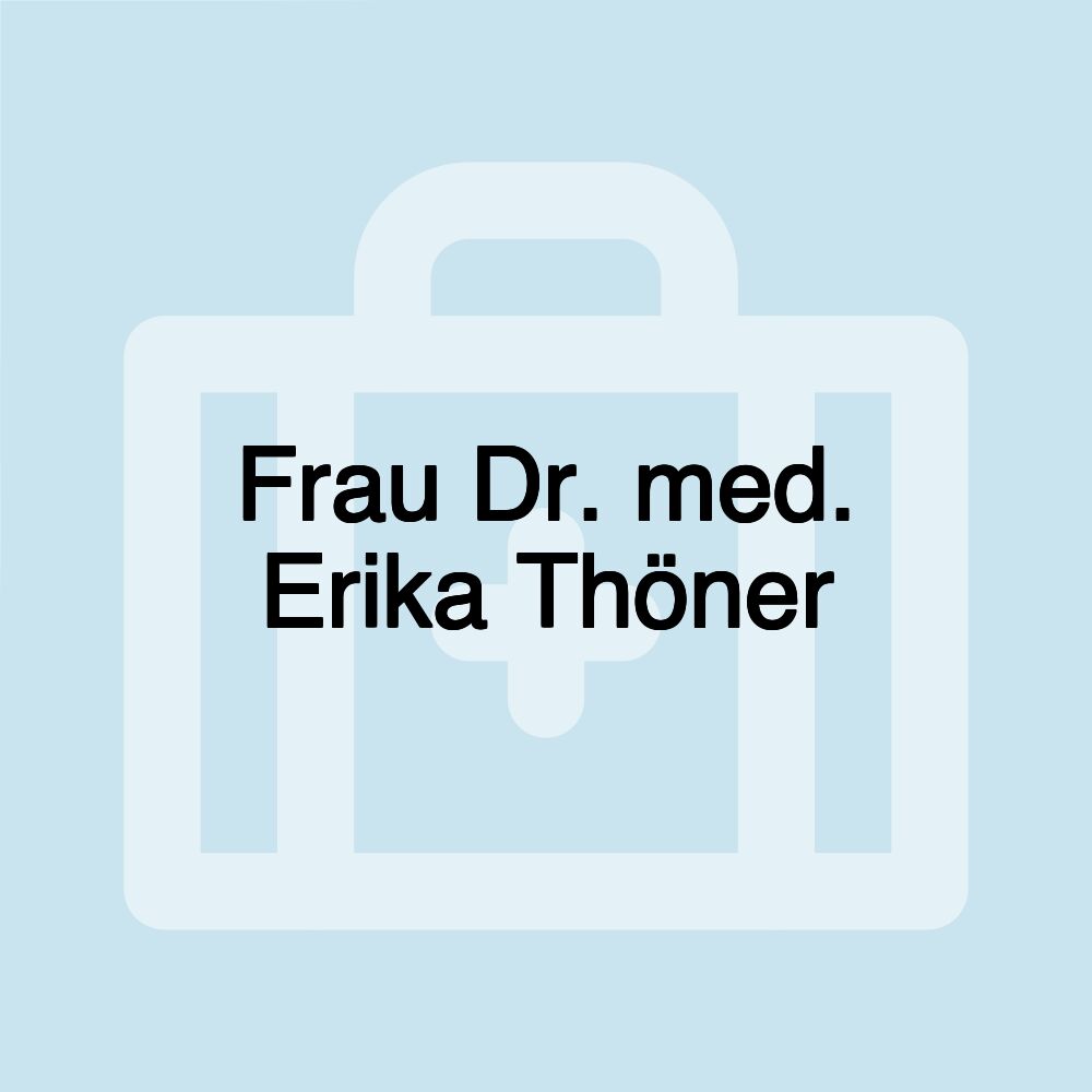 Frau Dr. med. Erika Thöner