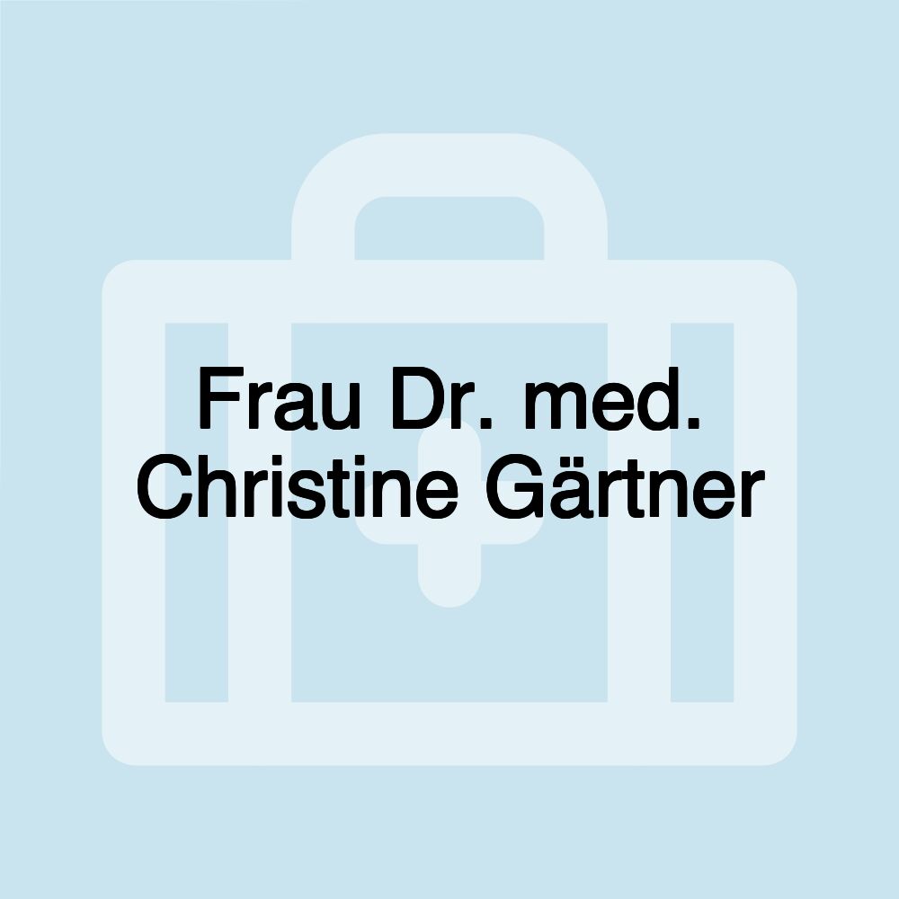 Frau Dr. med. Christine Gärtner