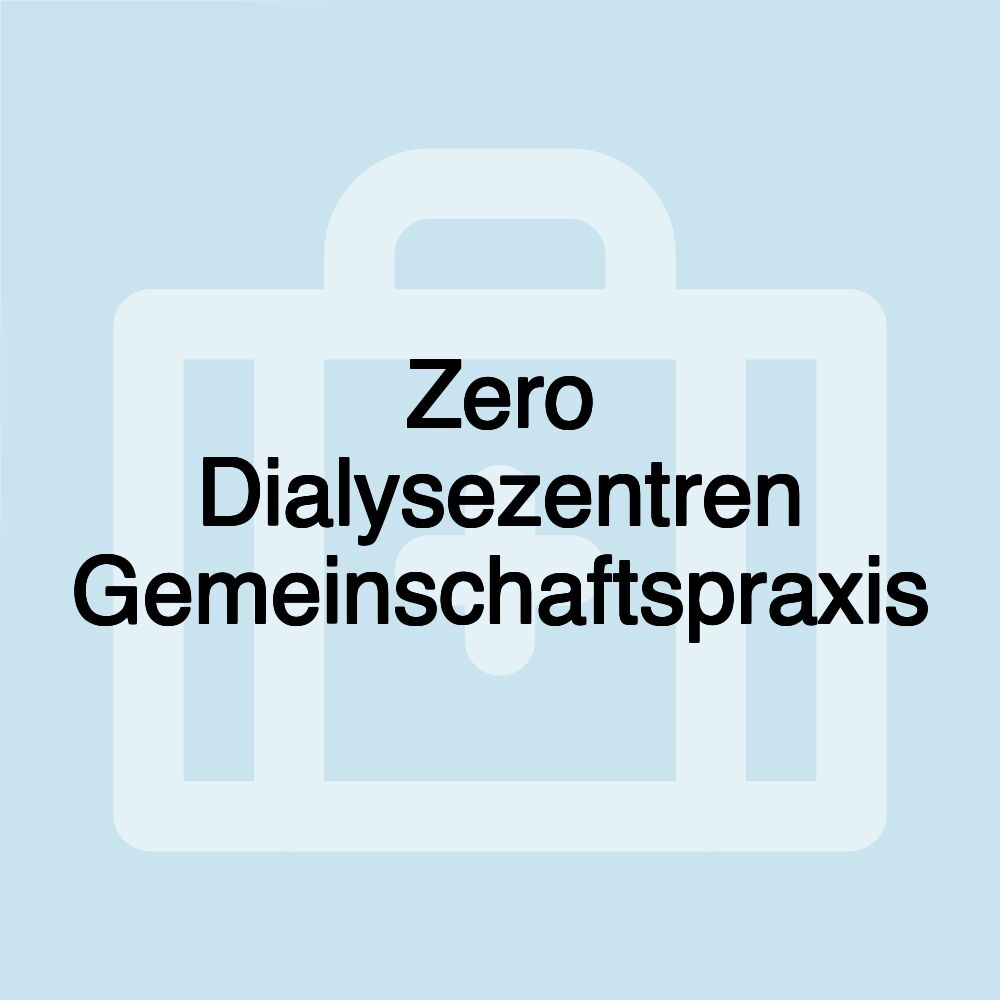 Zero Dialysezentren Gemeinschaftspraxis