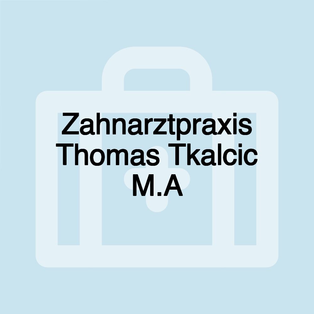 Zahnarztpraxis Thomas Tkalcic M.A