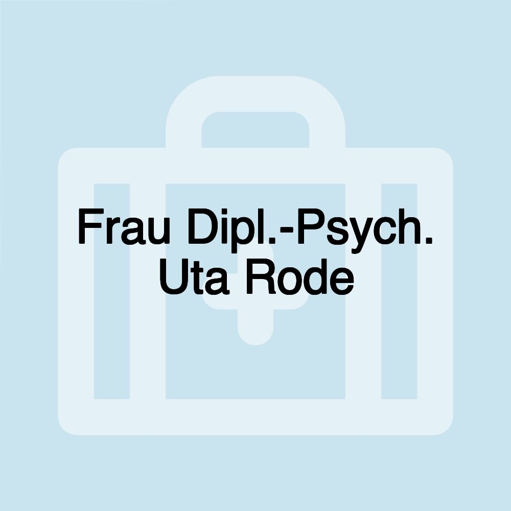 Frau Dipl.-Psych. Uta Rode