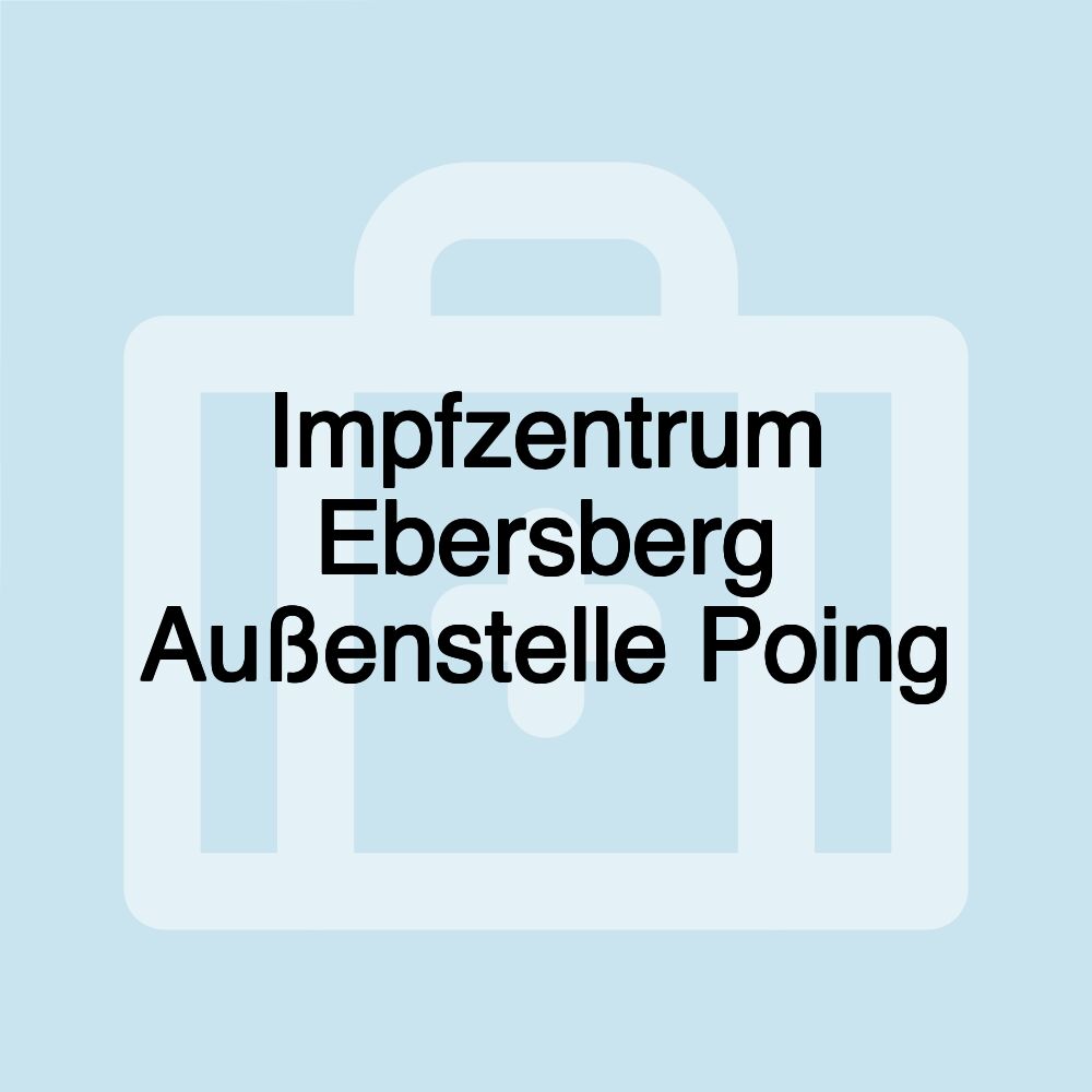 Impfzentrum Ebersberg Außenstelle Poing