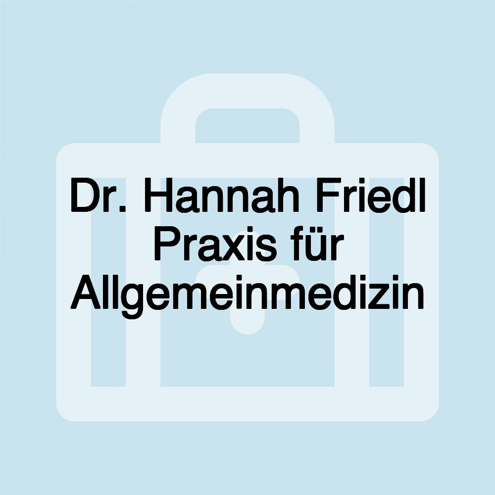 Dr. Hannah Friedl Praxis für Allgemeinmedizin