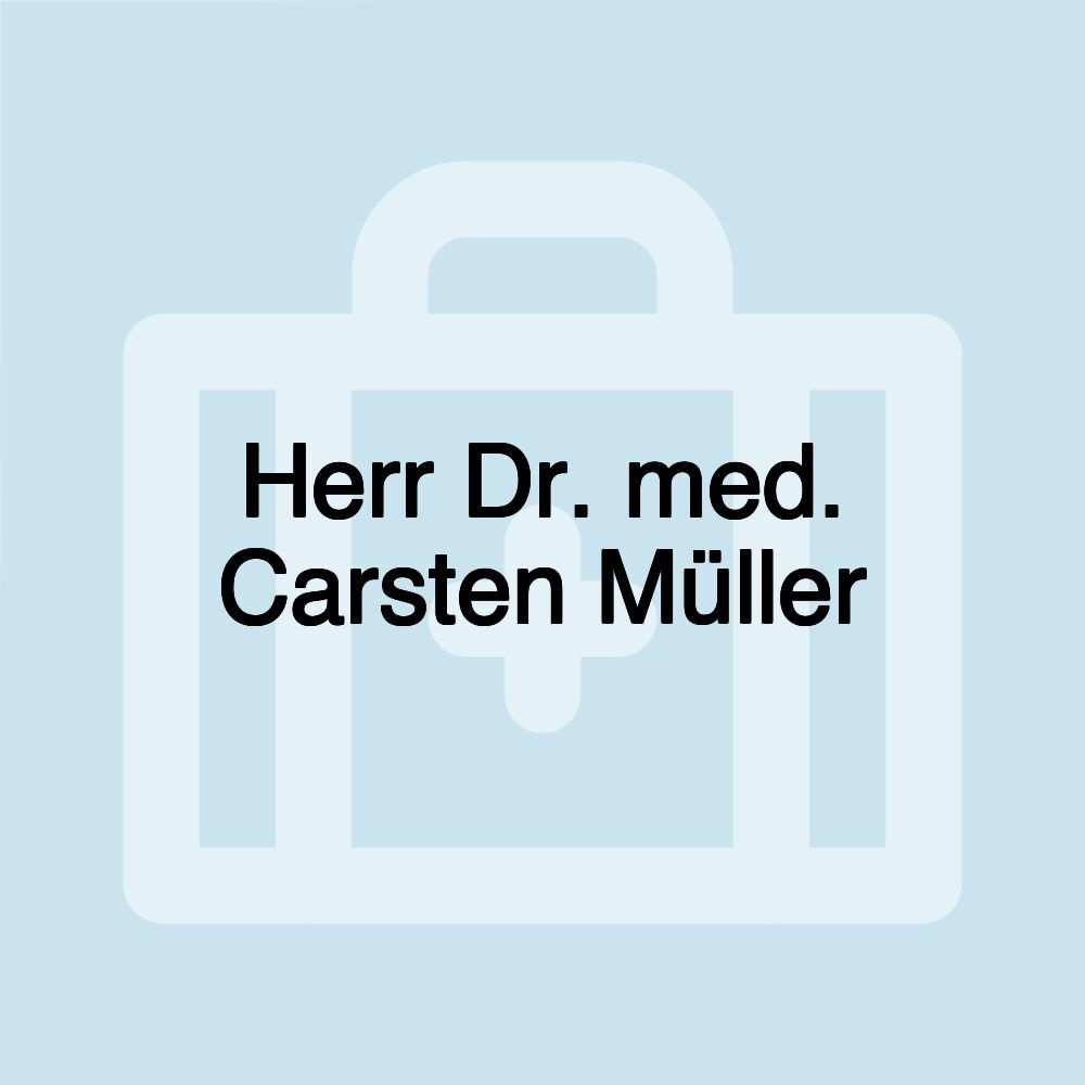 Herr Dr. med. Carsten Müller