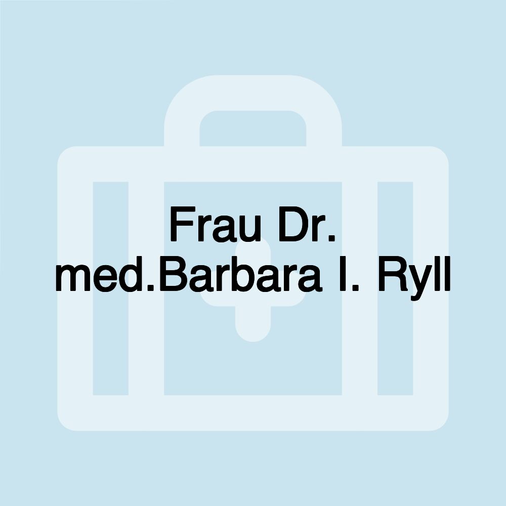 Frau Dr. med.Barbara I. Ryll