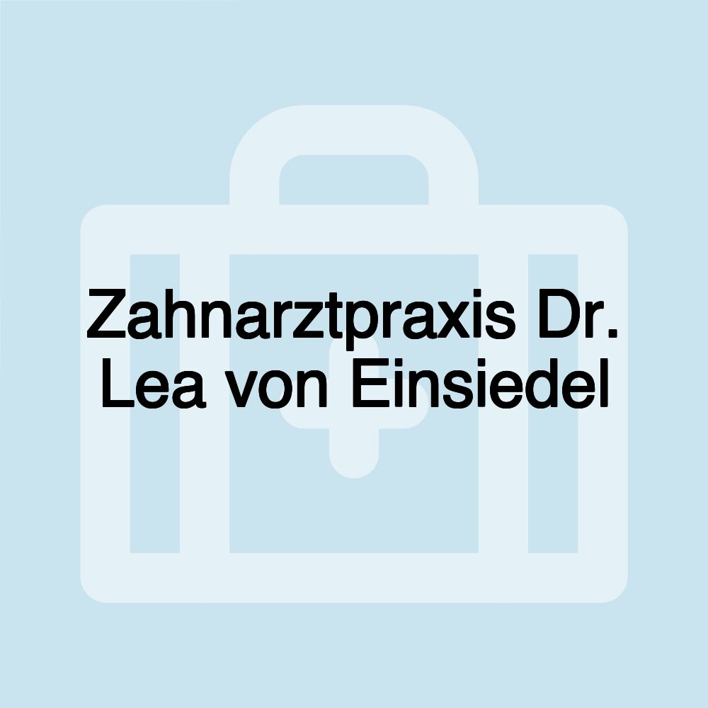 Zahnarztpraxis Dr. Lea von Einsiedel