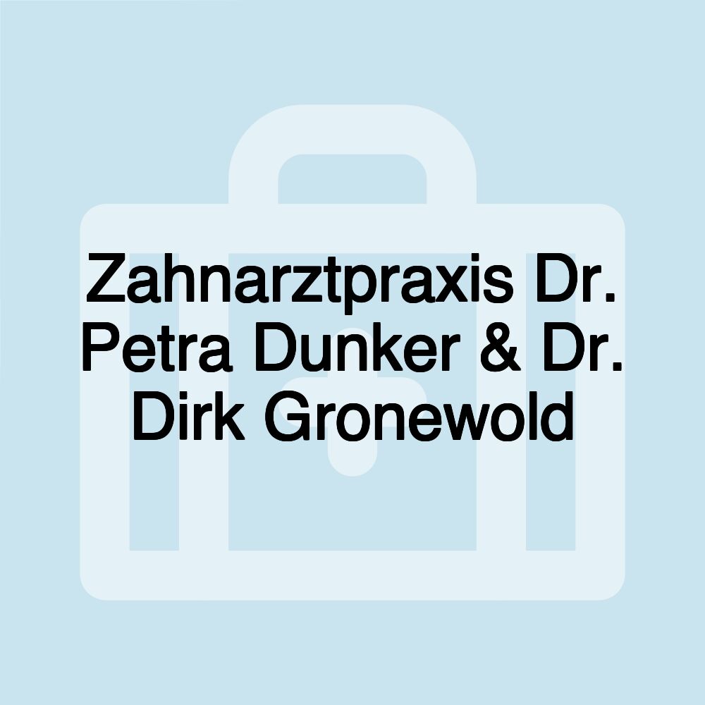 Zahnarztpraxis Dr. Petra Dunker & Dr. Dirk Gronewold