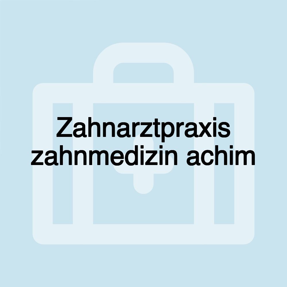 Zahnarztpraxis zahnmedizin achim