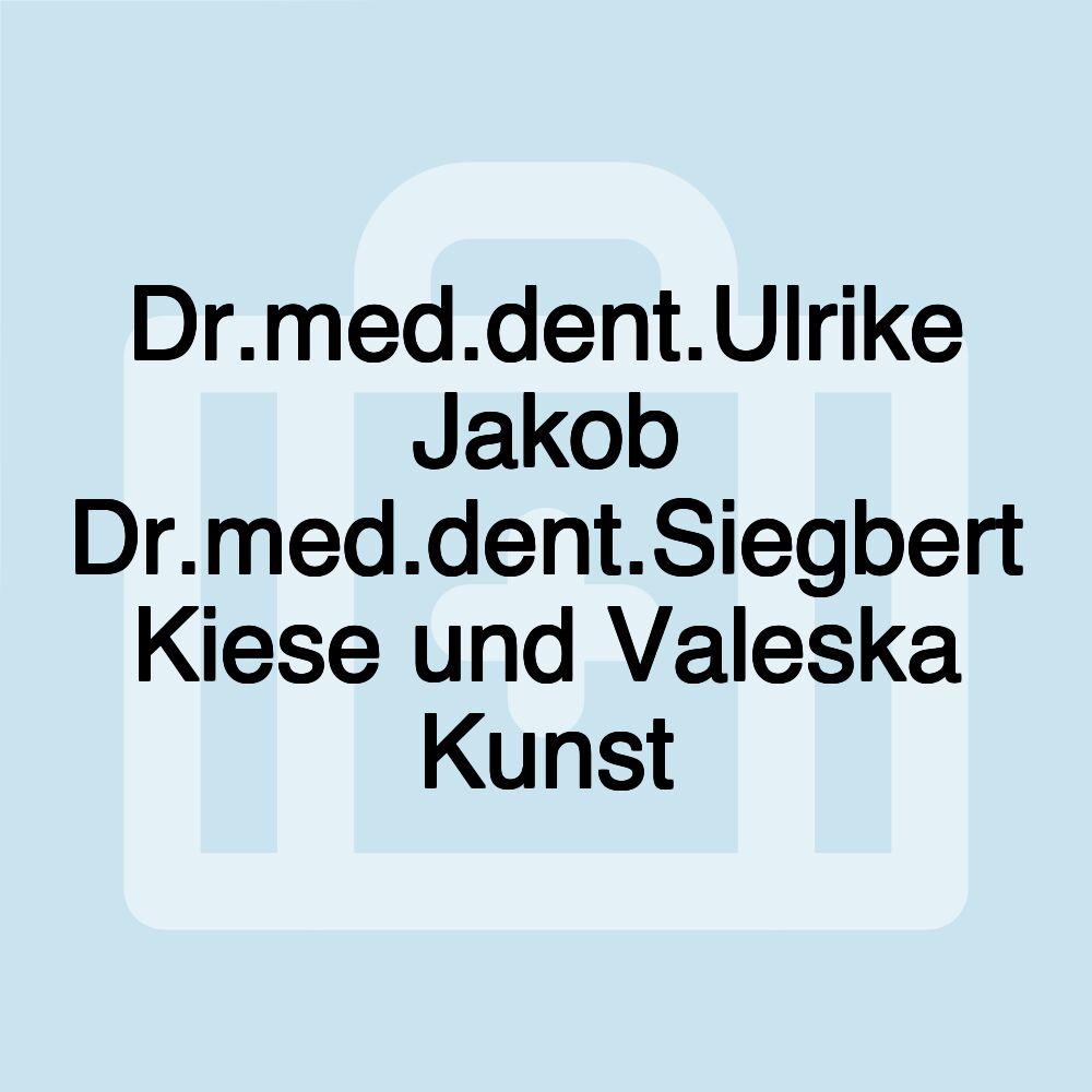 Dr.med.dent.Ulrike Jakob Dr.med.dent.Siegbert Kiese und Valeska Kunst