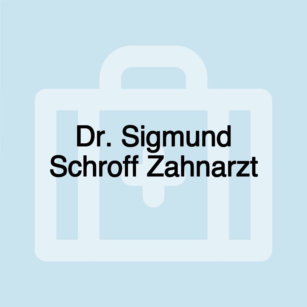 Dr. Sigmund Schroff Zahnarzt