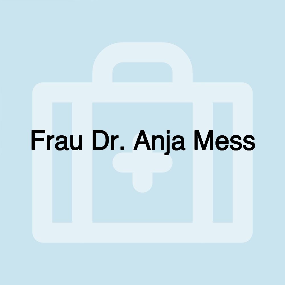 Frau Dr. Anja Mess