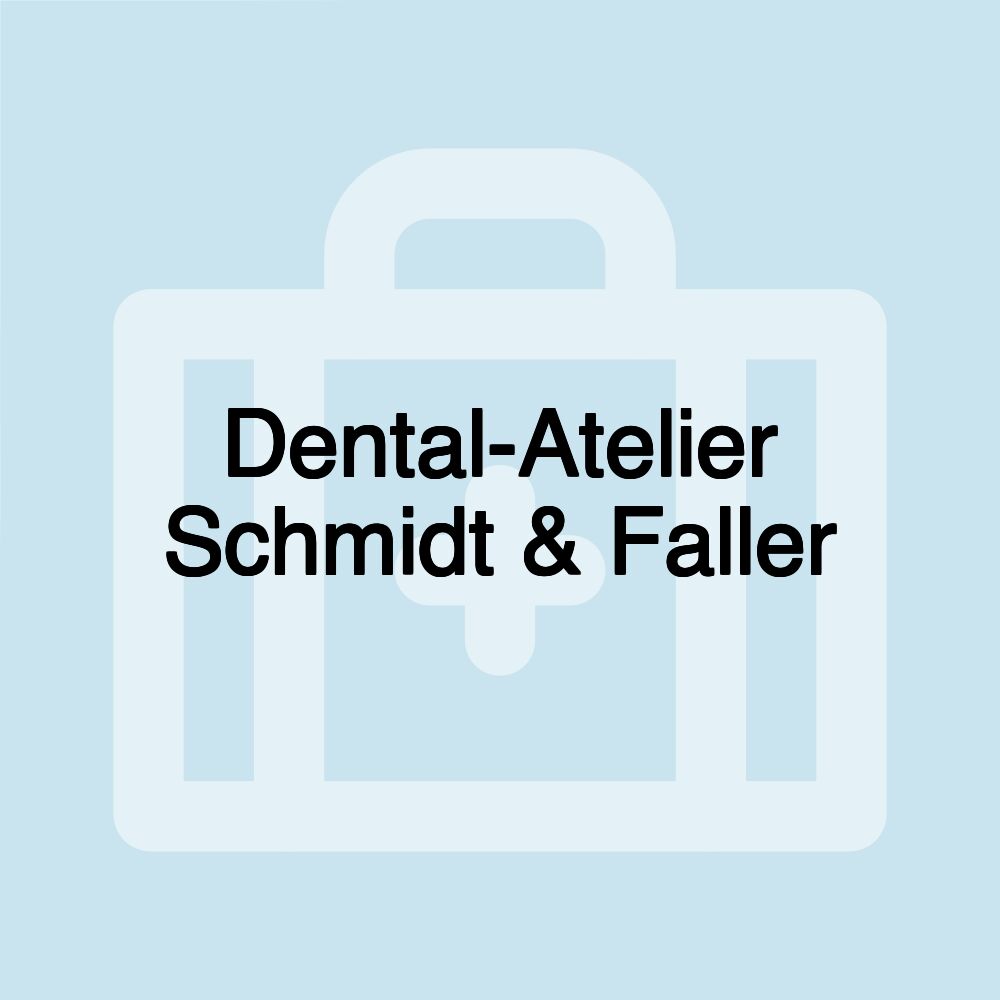 Dental-Atelier Schmidt & Faller