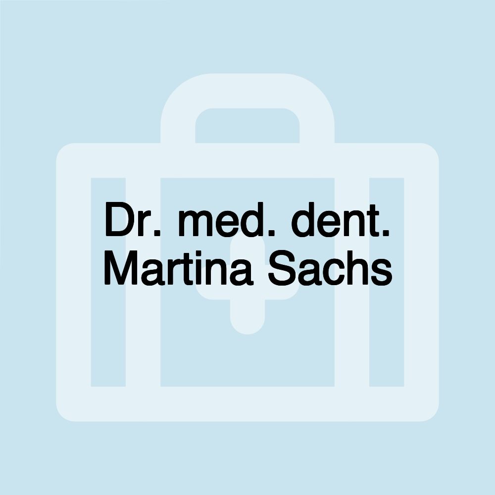 Dr. med. dent. Martina Sachs