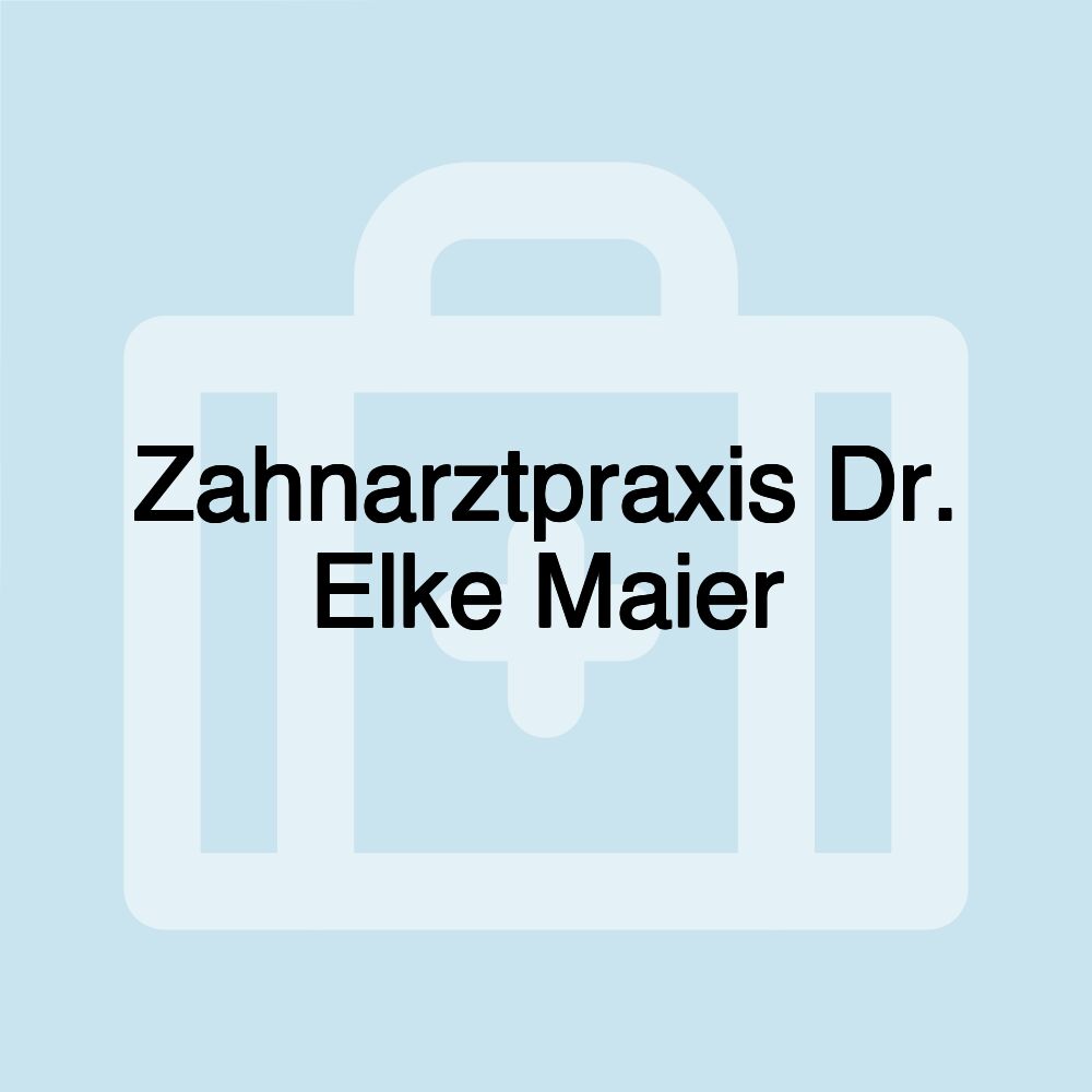 Zahnarztpraxis Dr. Elke Maier