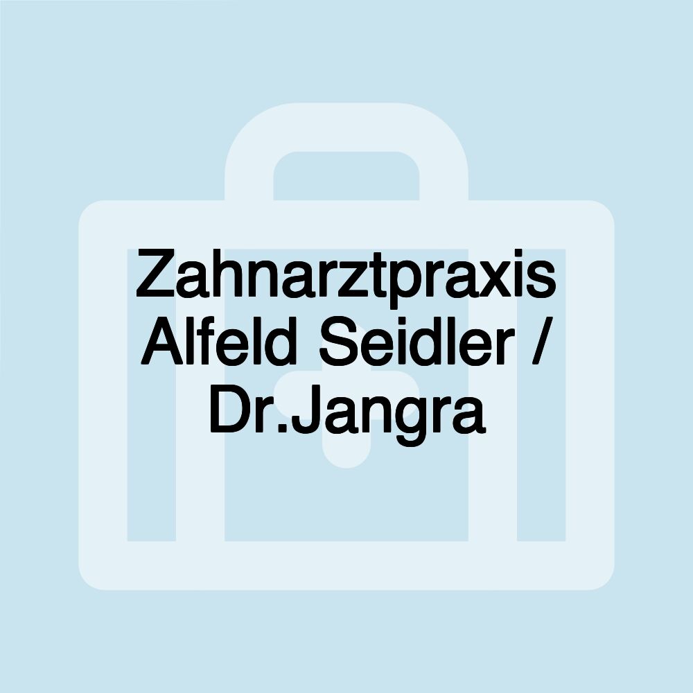 Zahnarztpraxis Alfeld Seidler / Dr.Jangra