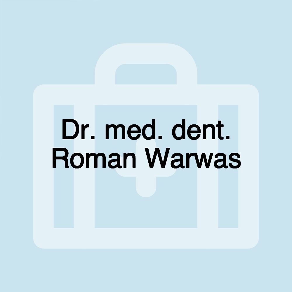 Dr. med. dent. Roman Warwas