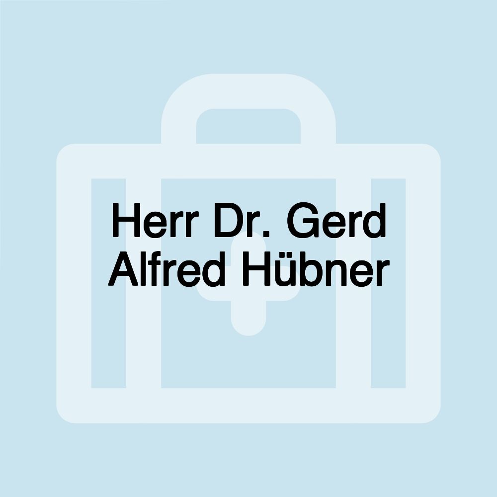 Herr Dr. Gerd Alfred Hübner