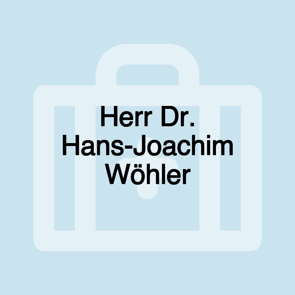 Herr Dr. Hans-Joachim Wöhler