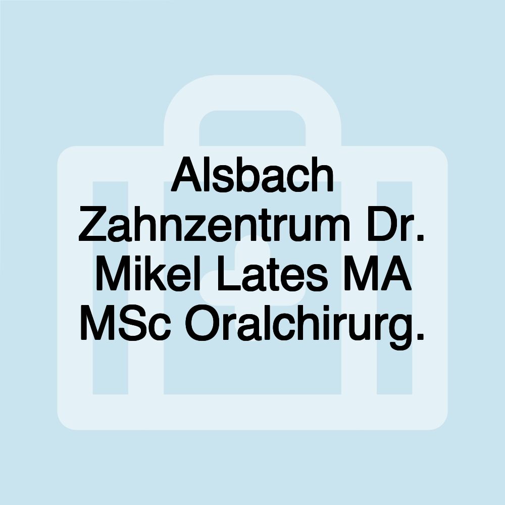 Alsbach Zahnzentrum Dr. Mikel Lates MA MSc Oralchirurg.