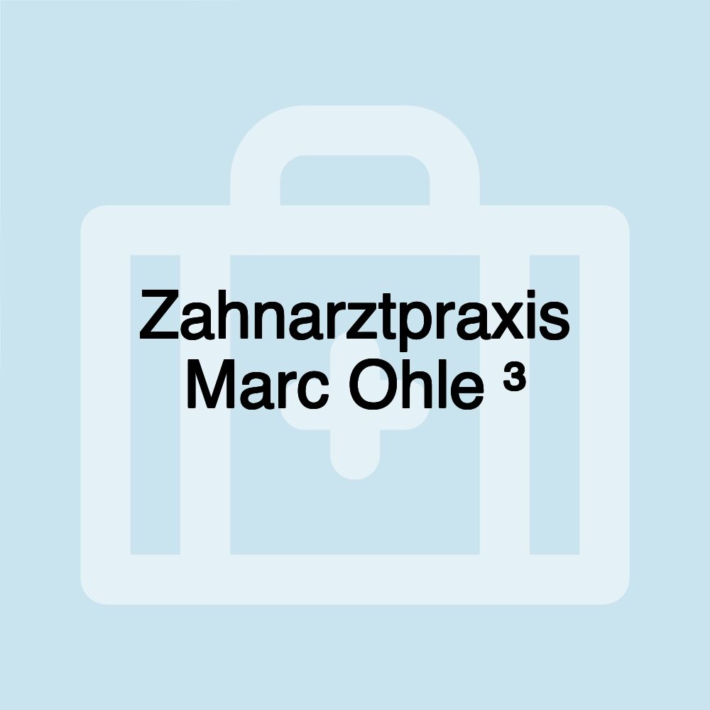 Zahnarztpraxis Marc Ohle ³