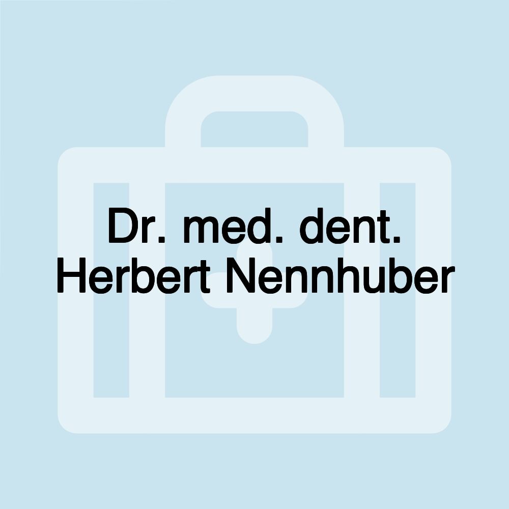 Dr. med. dent. Herbert Nennhuber