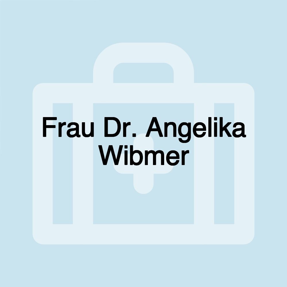 Frau Dr. Angelika Wibmer