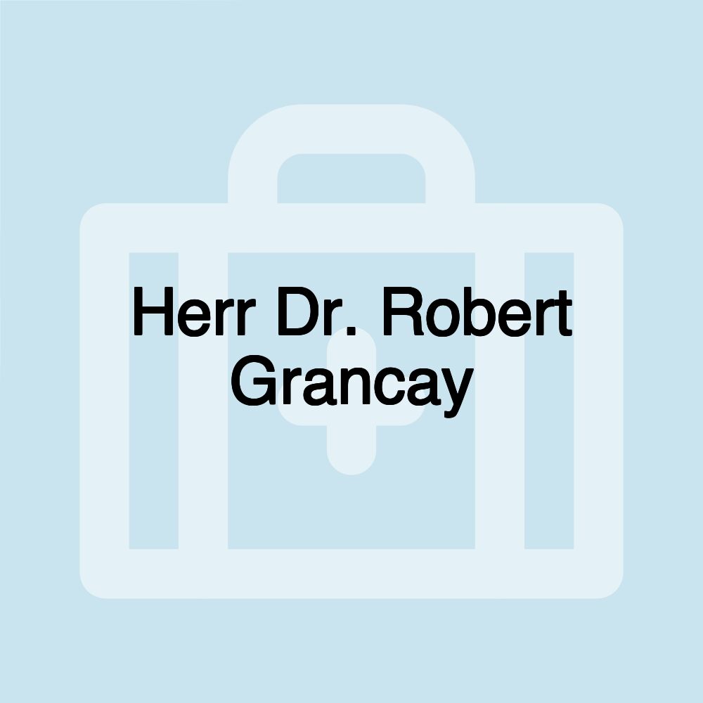 Herr Dr. Robert Grancay