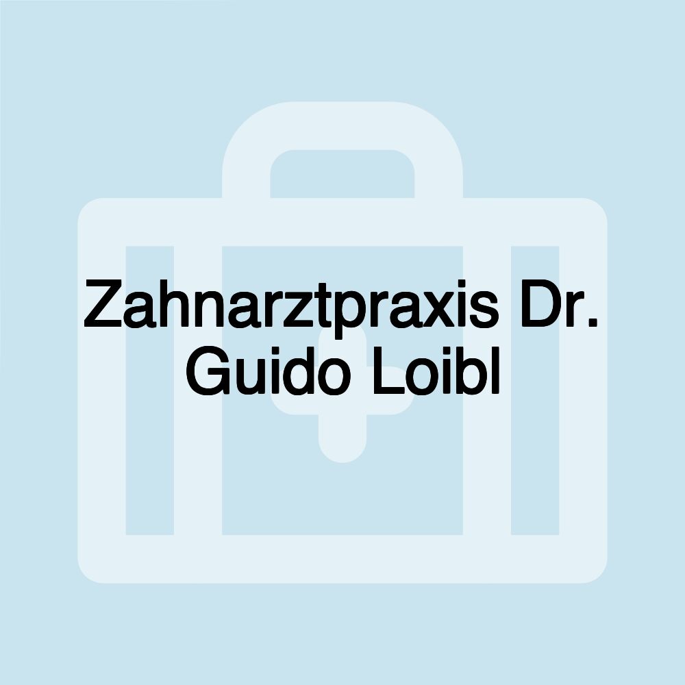 Zahnarztpraxis Dr. Guido Loibl