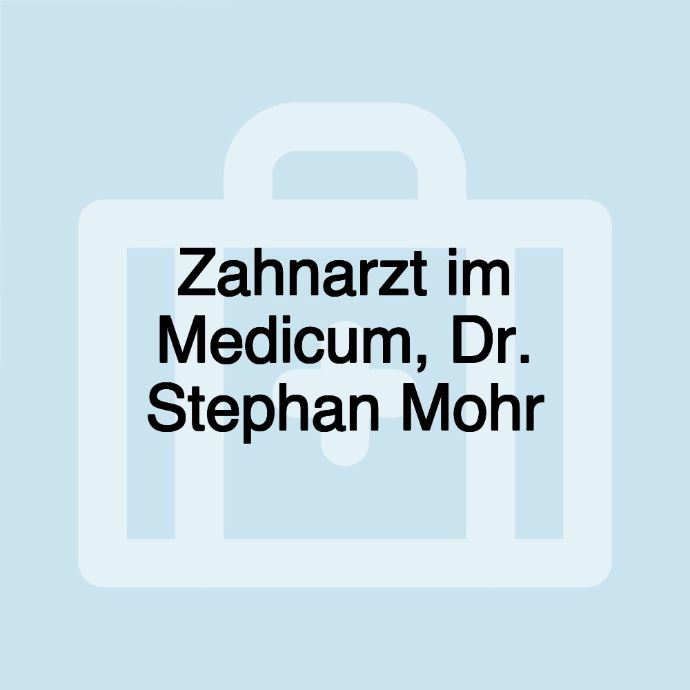 Zahnarzt im Medicum, Dr. Stephan Mohr