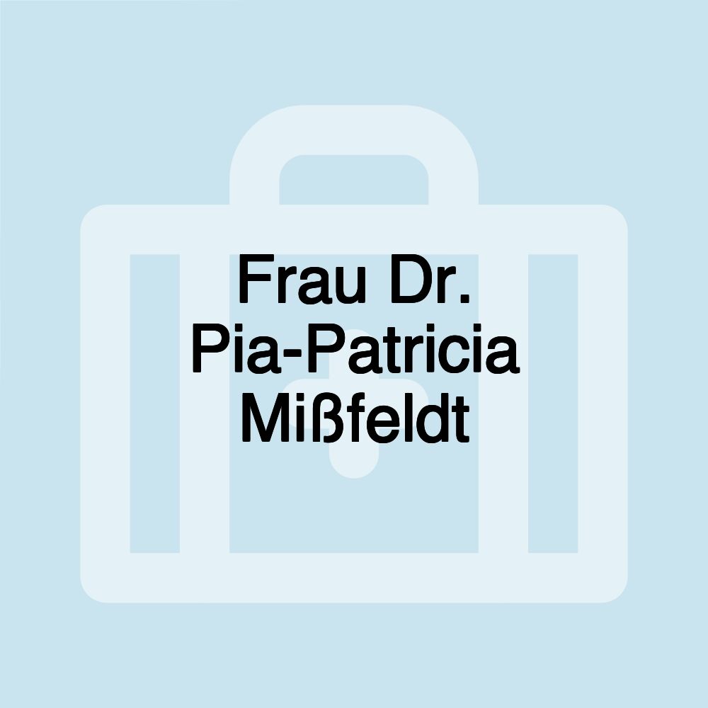 Frau Dr. Pia-Patricia Mißfeldt