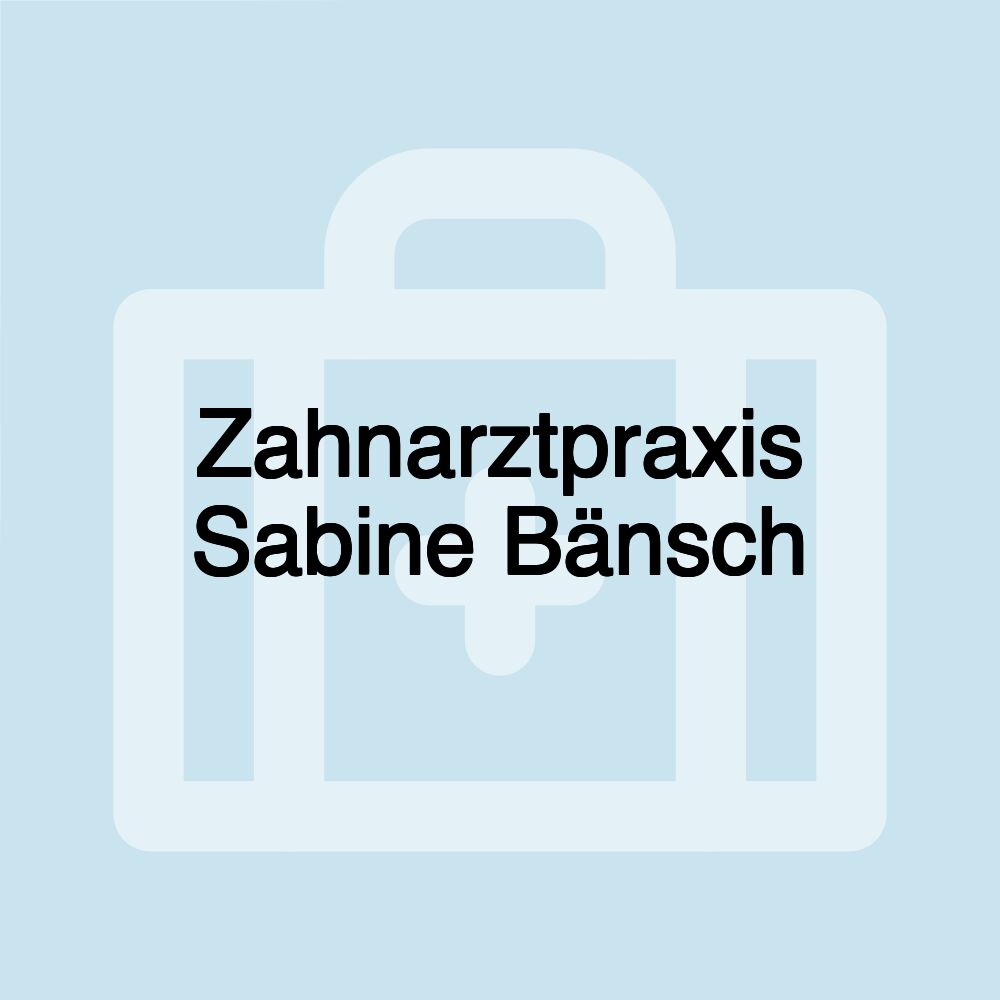 Zahnarztpraxis Sabine Bänsch