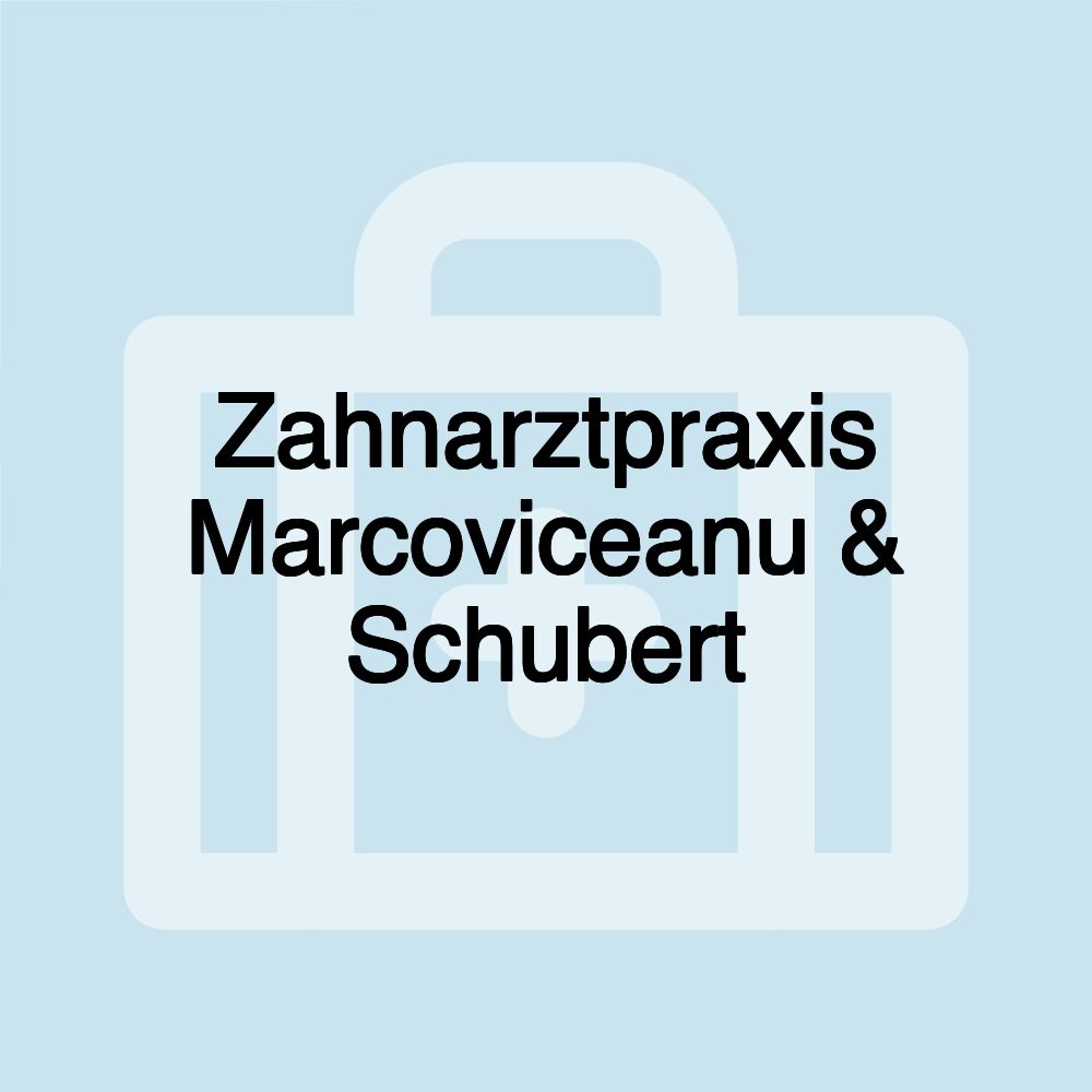 Zahnarztpraxis Marcoviceanu & Schubert