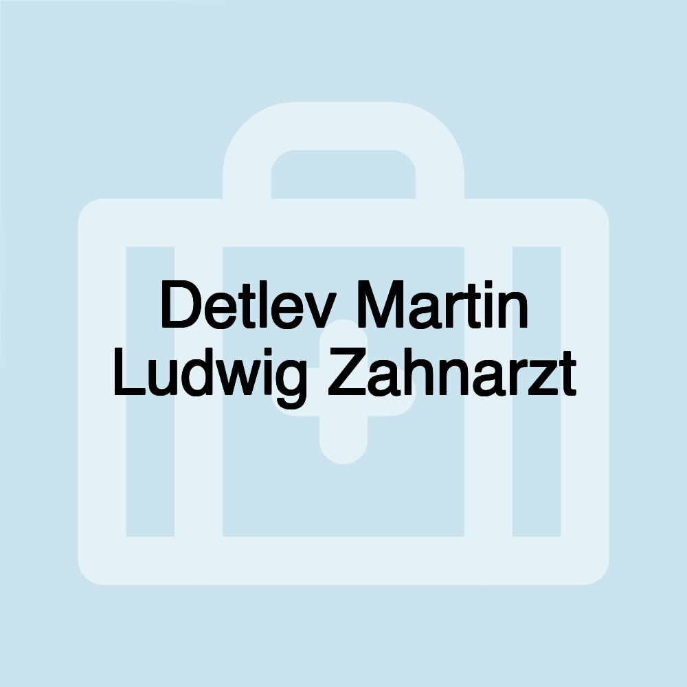 Detlev Martin Ludwig Zahnarzt