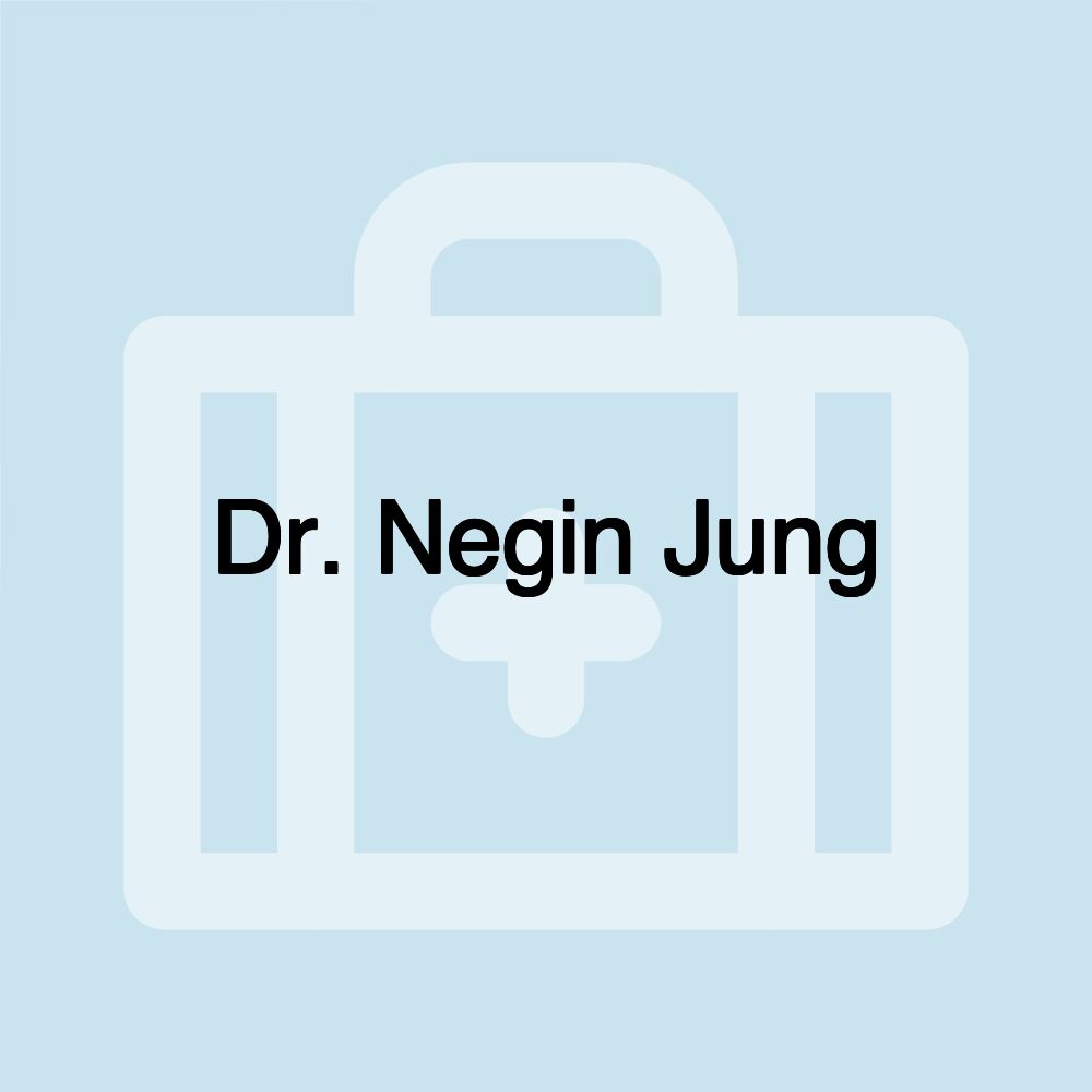 Dr. Negin Jung