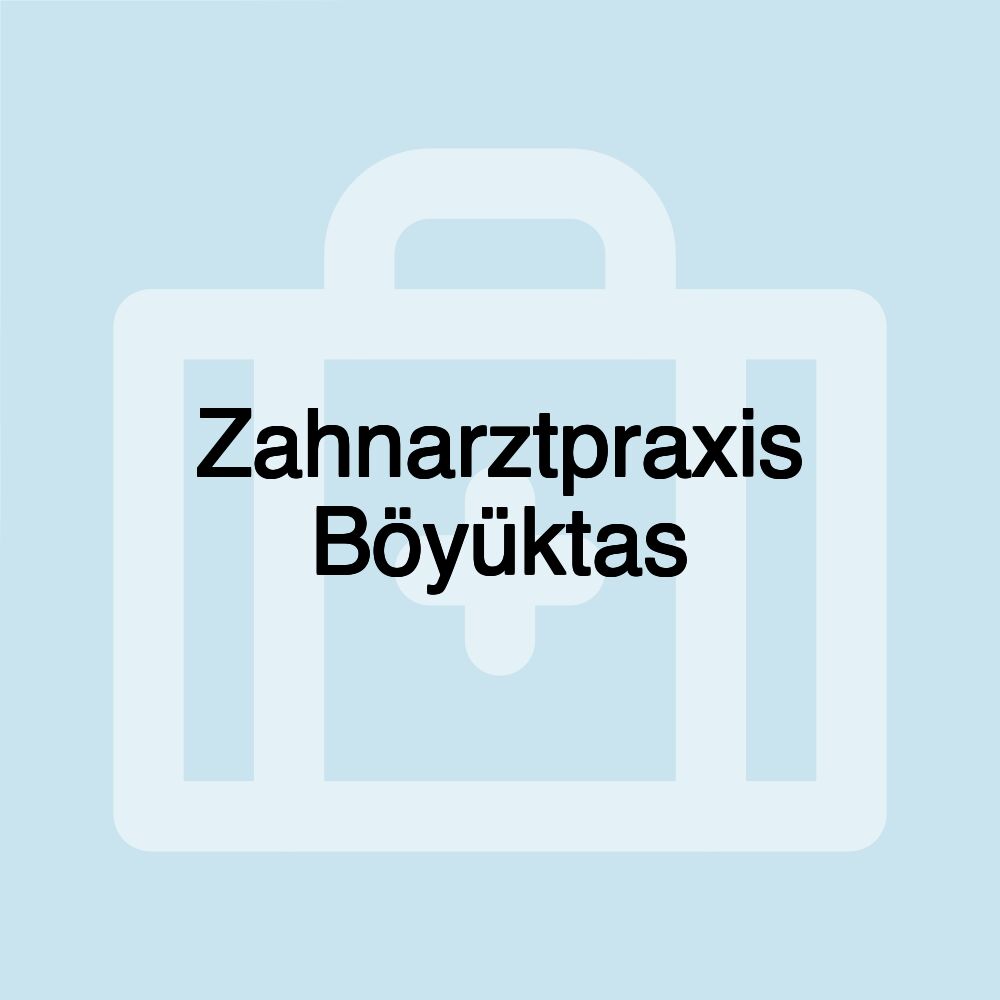 Zahnarztpraxis Böyüktas