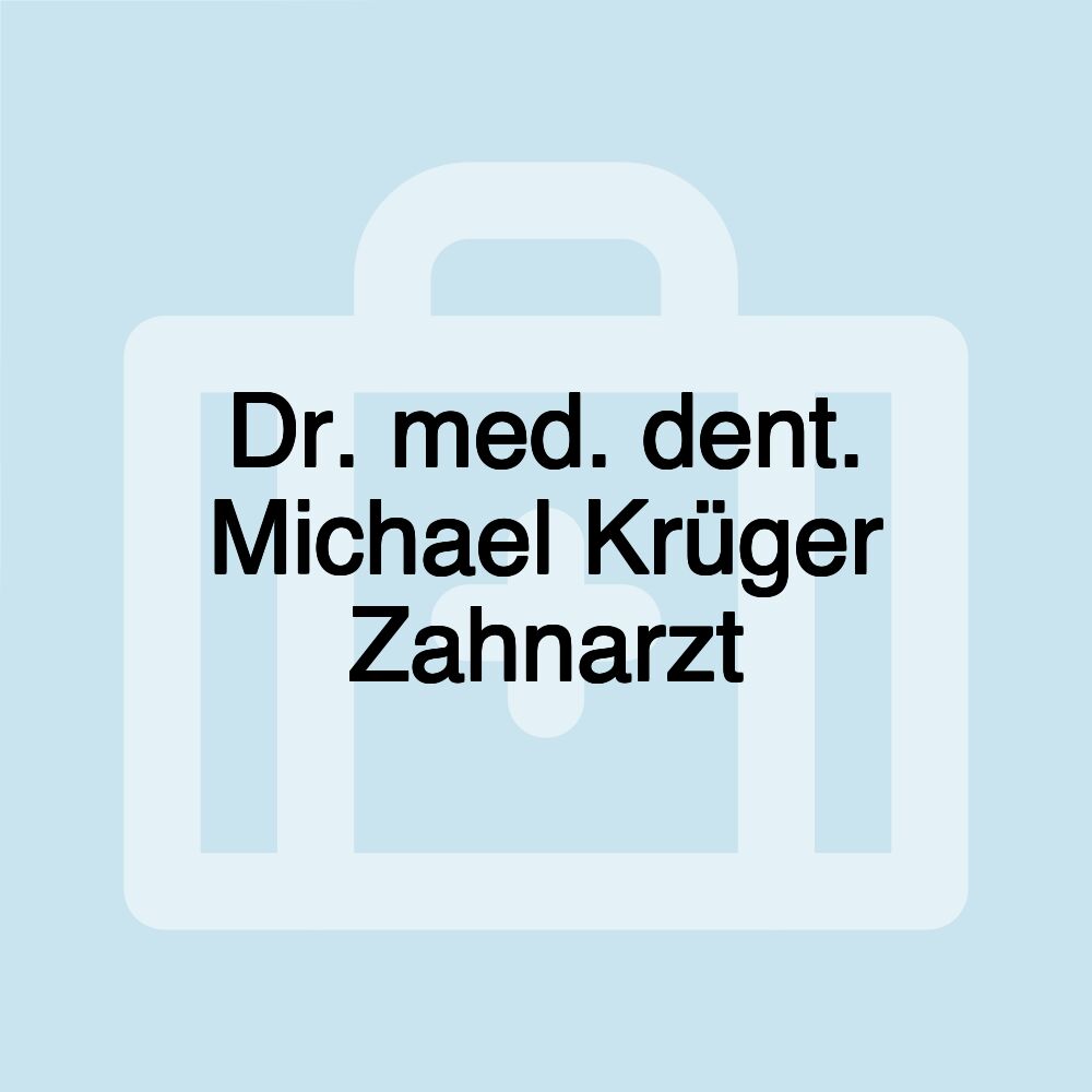 Dr. med. dent. Michael Krüger Zahnarzt