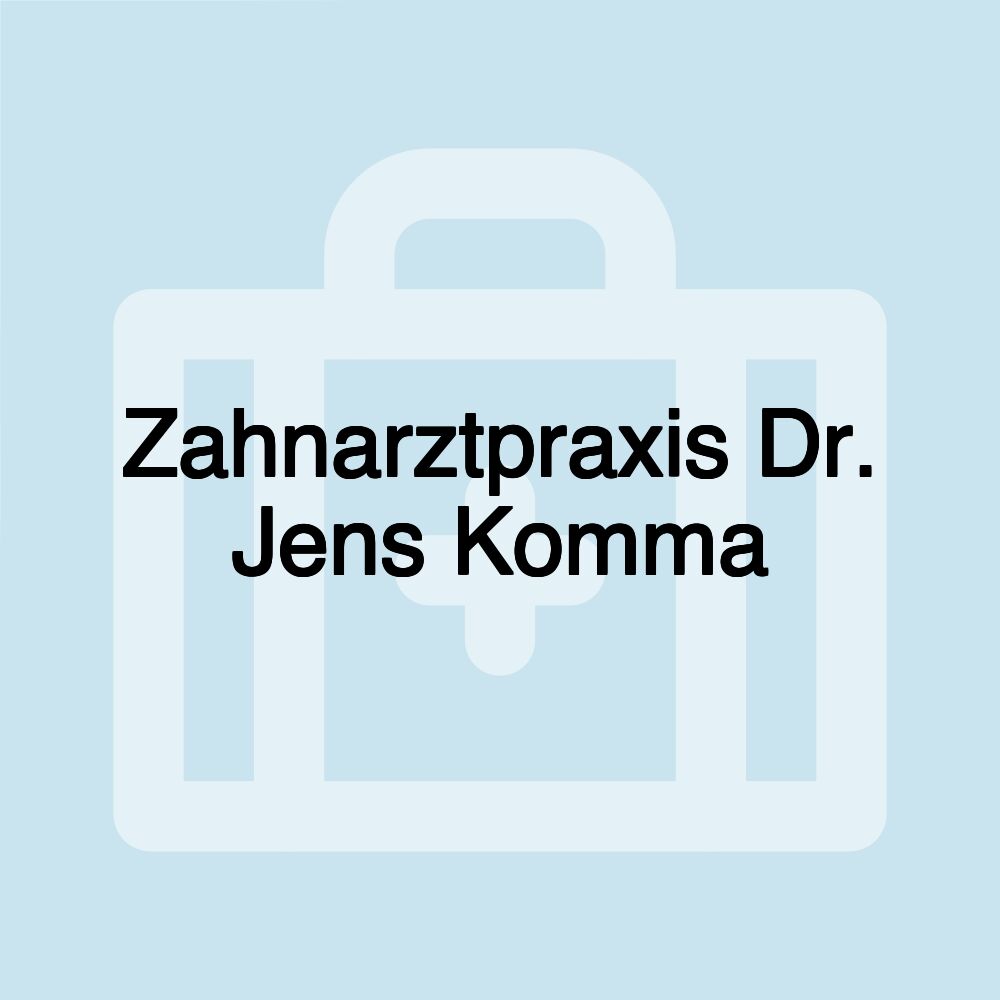 Zahnarztpraxis Dr. Jens Komma