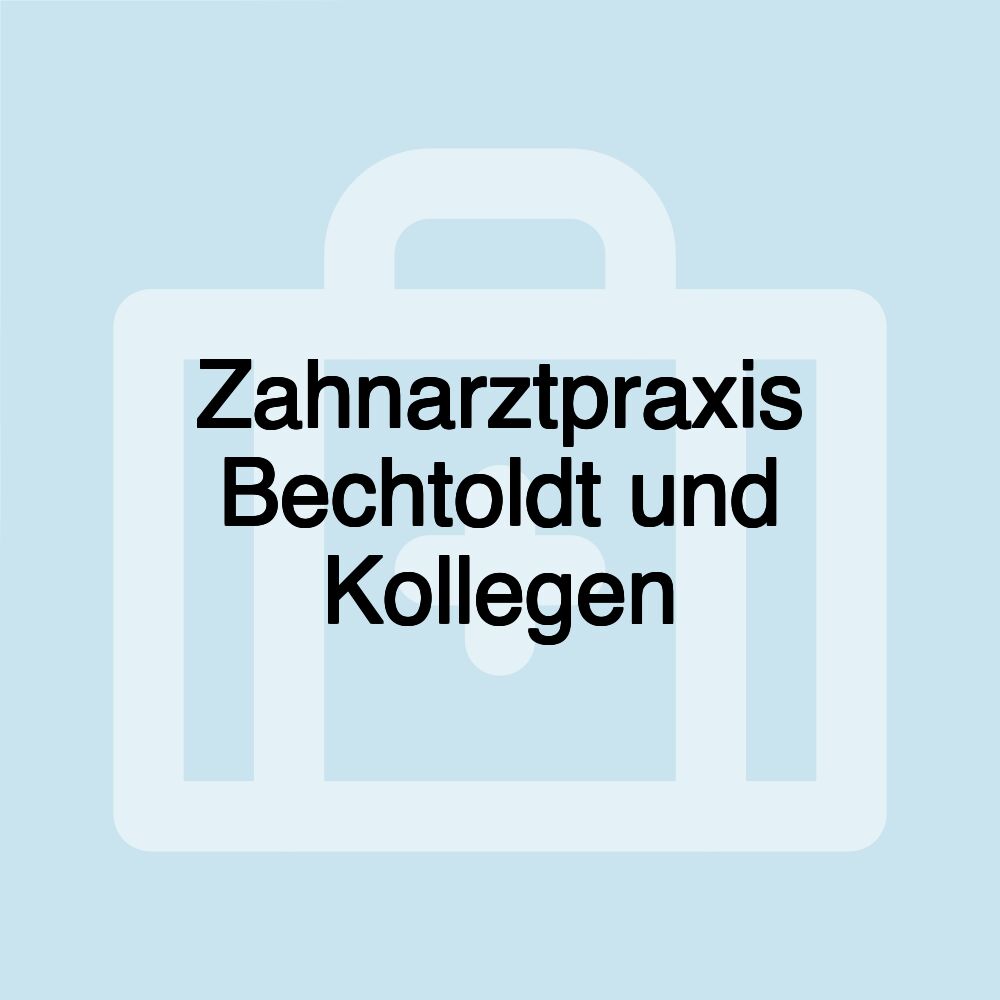 Zahnarztpraxis Bechtoldt und Kollegen