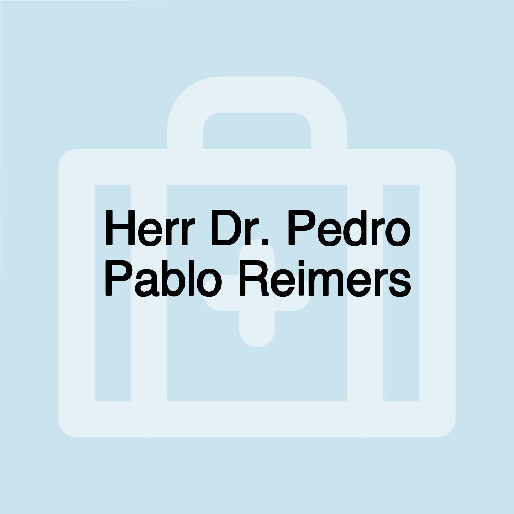 Herr Dr. Pedro Pablo Reimers